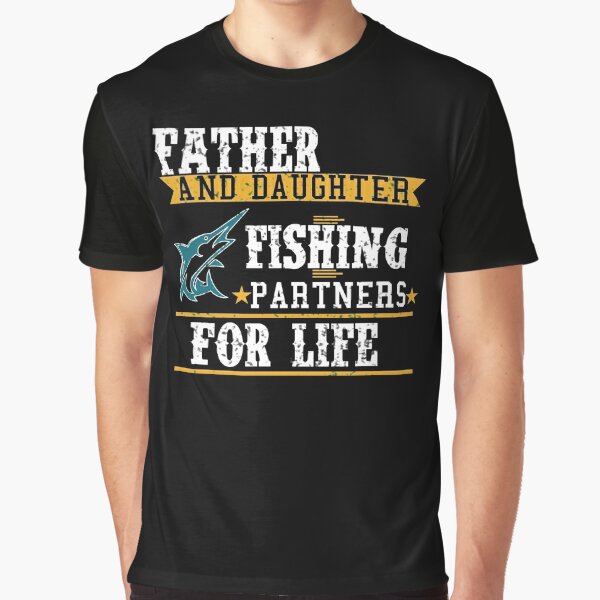 Father and Daughter Fishing Partners For Life quotes Gifts