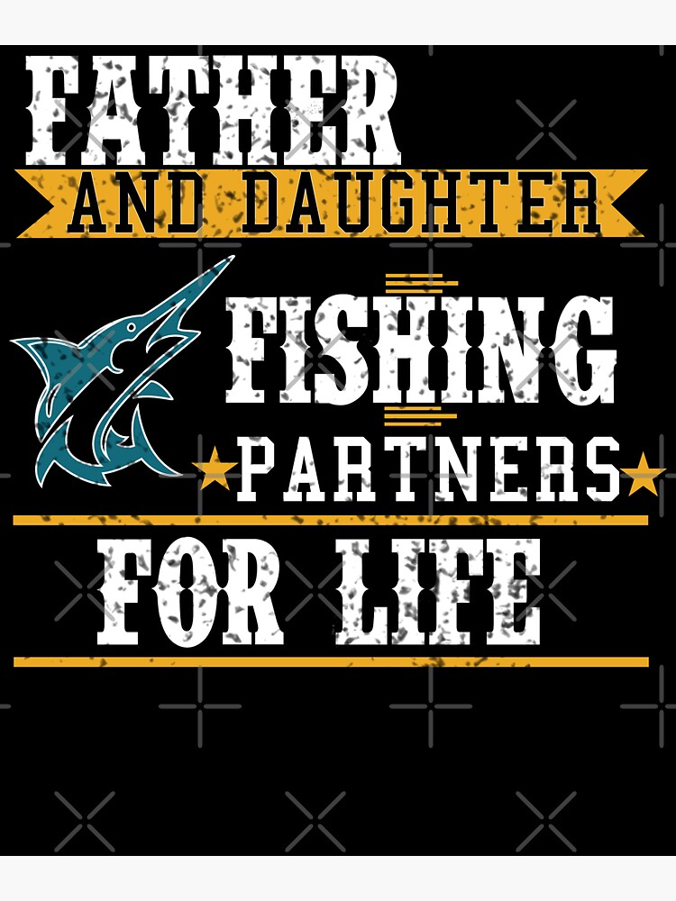 Father and Daughter Fishing Partners For Life quotes Gifts | Sticker
