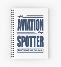 Aviation Spotter the view Spiral Notebook