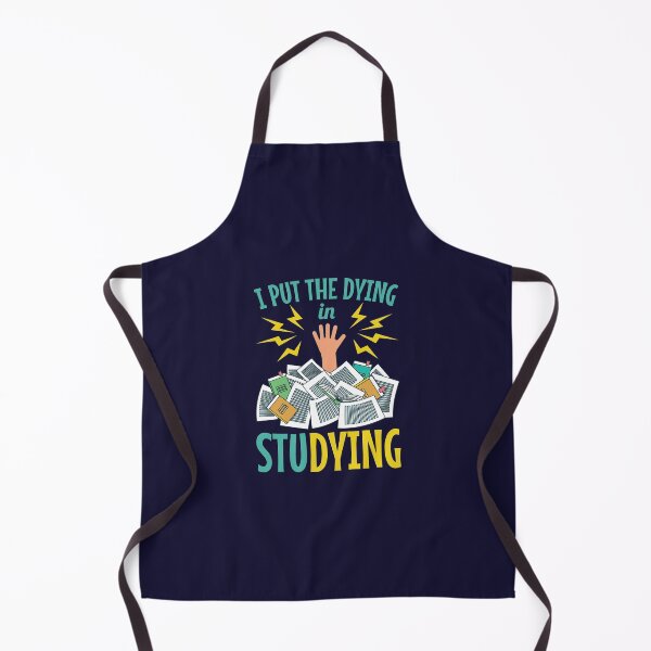 Item preview, I Put The Dying In Studying Funny Student designed and sold by jaygo.
