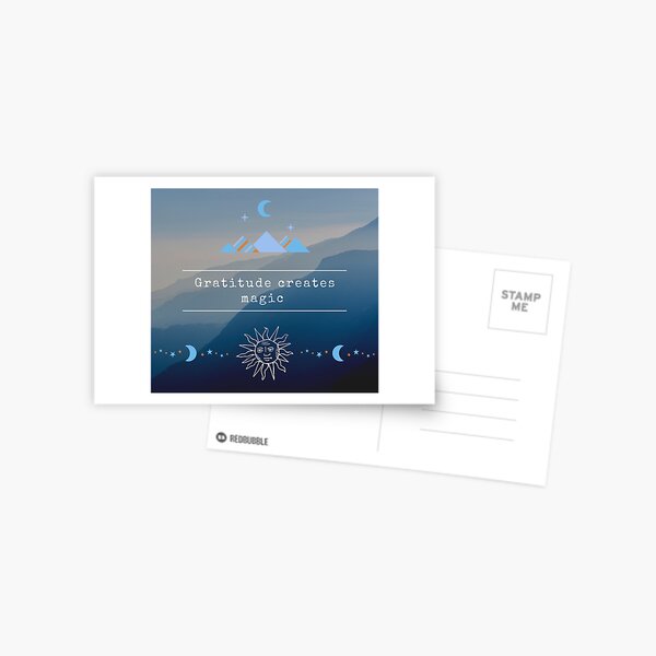 Gratitude creates magic, sun and mountains, moon and stars Postcard