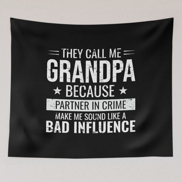 Item preview, They Call Me Grandpa Because Partner In Crime Make Me Sound Like A Bad Influence designed and sold by mdnrsakib.