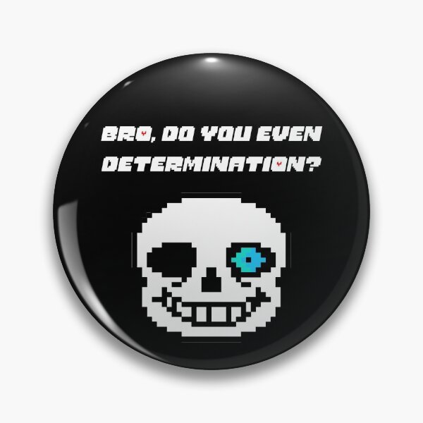 Item preview, Bro, Do You Even Determination? - Sans From Undertale designed and sold by Gaming Prints.