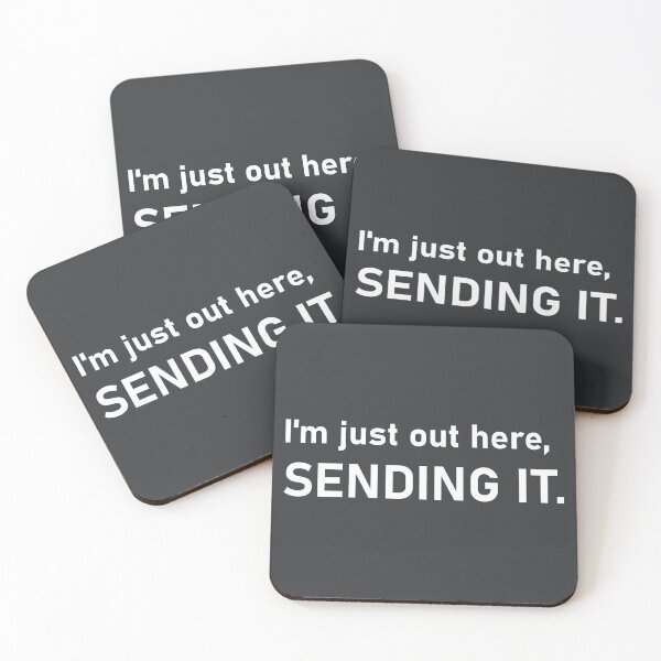 Item preview, I'm just out here, SENDING IT. Motivation and Inspiration. designed and sold by frenchsalsa.