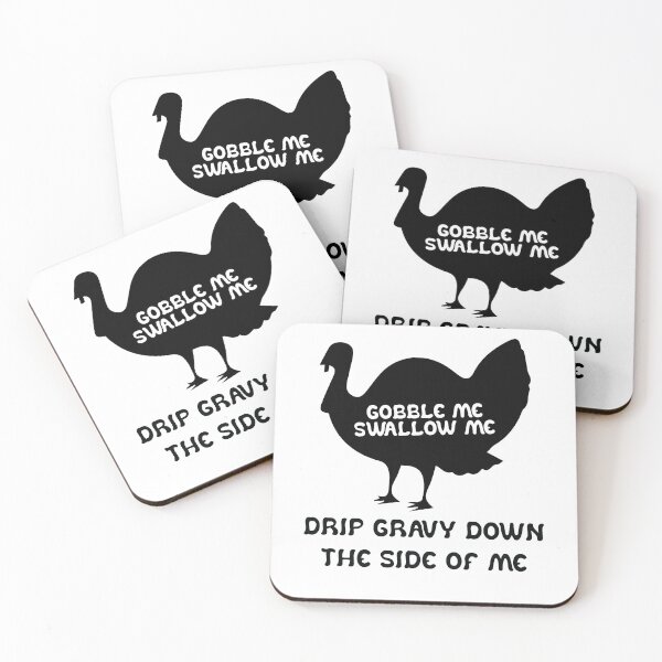 Item preview, Funny Gobble Me And Swallow Me Drip Gravy Down The Side Of Me Turkey designed and sold by TheMattDesigns.