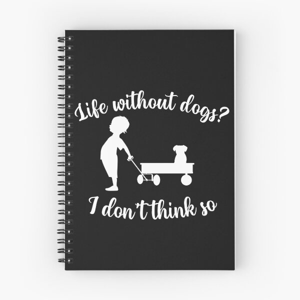 Item preview, Life without dogs I dont think so designed and sold by The Parallel X.