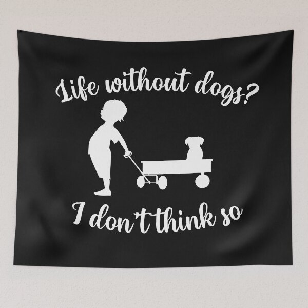 Item preview, Life without dogs I dont think so designed and sold by The Parallel X.