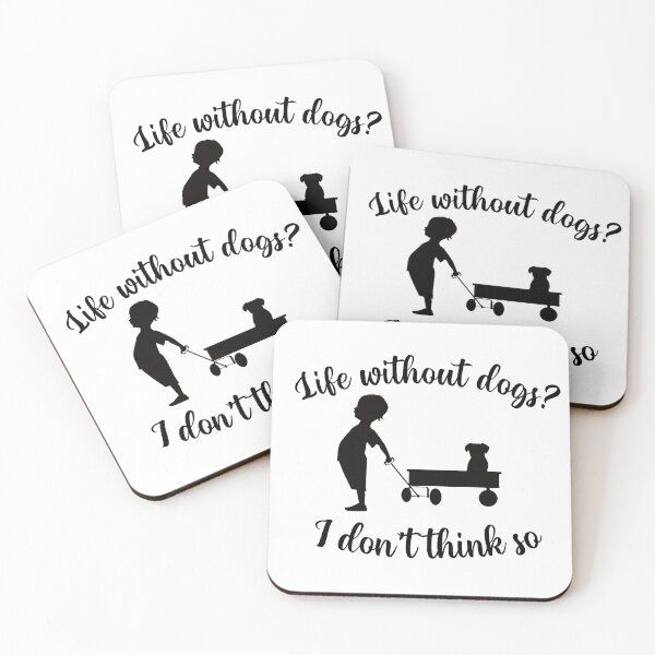 Item preview, Life without dogs I dont think so designed and sold by The Parallel X.