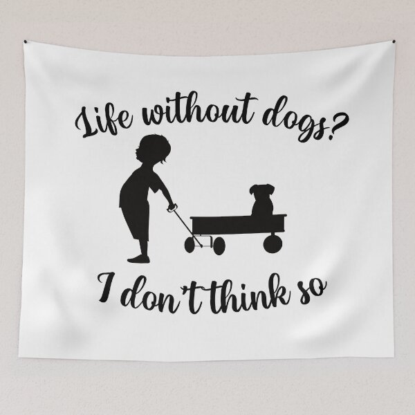 Item preview, Life without dogs I dont think so designed and sold by The Parallel X.
