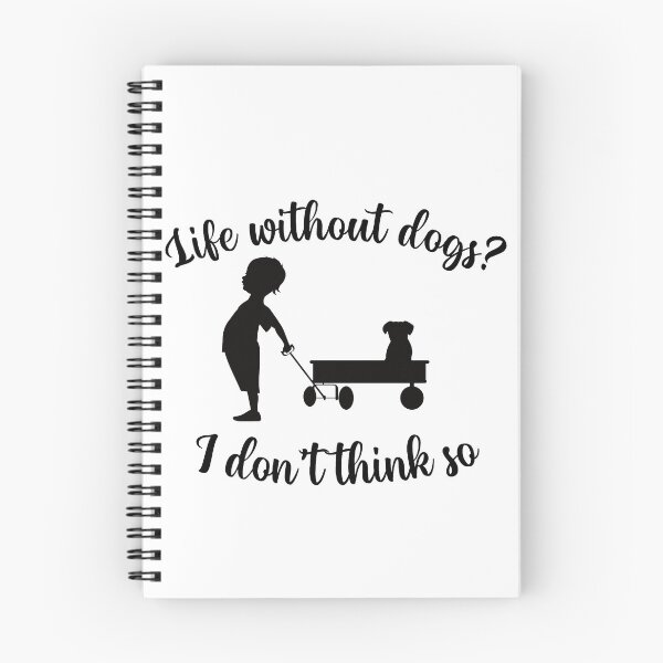 Item preview, Life without dogs I dont think so designed and sold by The Parallel X.