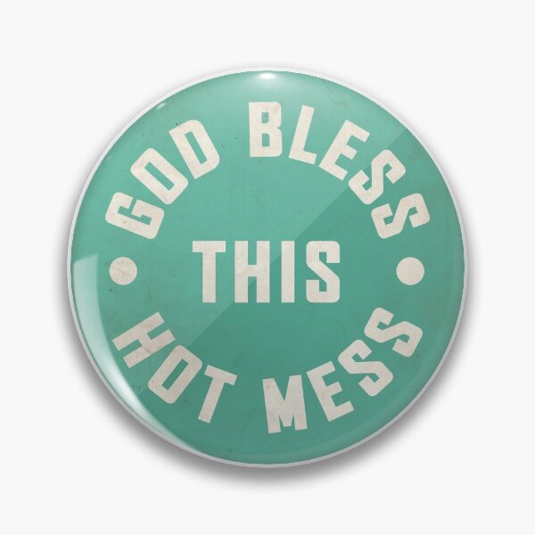 Item preview, God Bless this Hot Mess - Aqua designed and sold by VivtheFish.