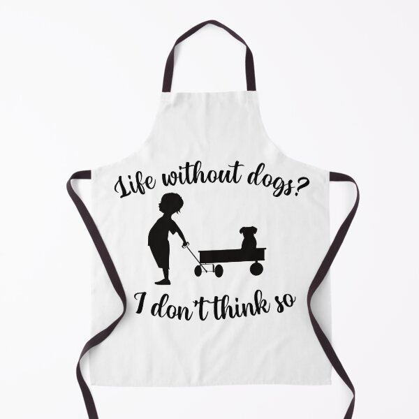 Item preview, Life without dogs I dont think so designed and sold by The Parallel X.