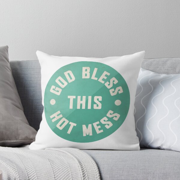 Item preview, God Bless this Hot Mess - Aqua designed and sold by VivtheFish.