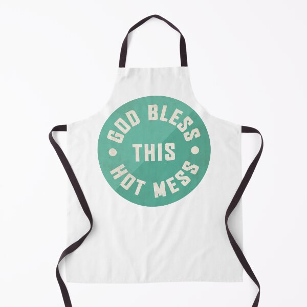 Item preview, God Bless this Hot Mess - Aqua designed and sold by VivtheFish.