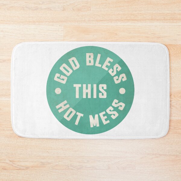 Item preview, God Bless this Hot Mess - Aqua designed and sold by VivtheFish.