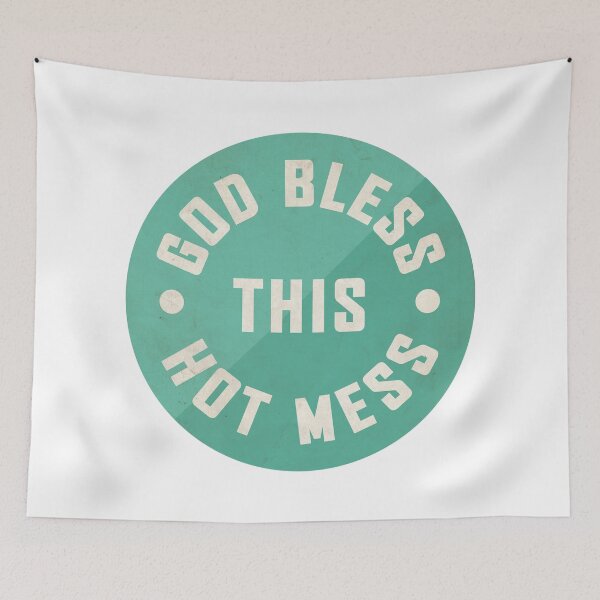 Item preview, God Bless this Hot Mess - Aqua designed and sold by VivtheFish.
