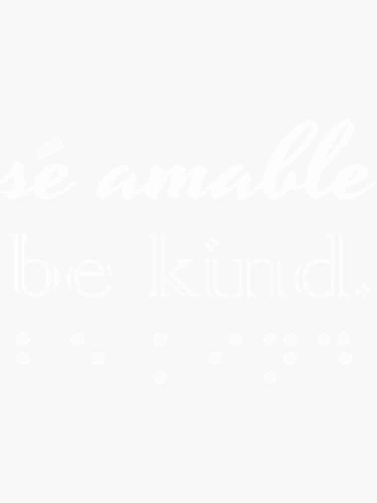 "Be Kind In Braille And Different Language Inspirational" Sticker for