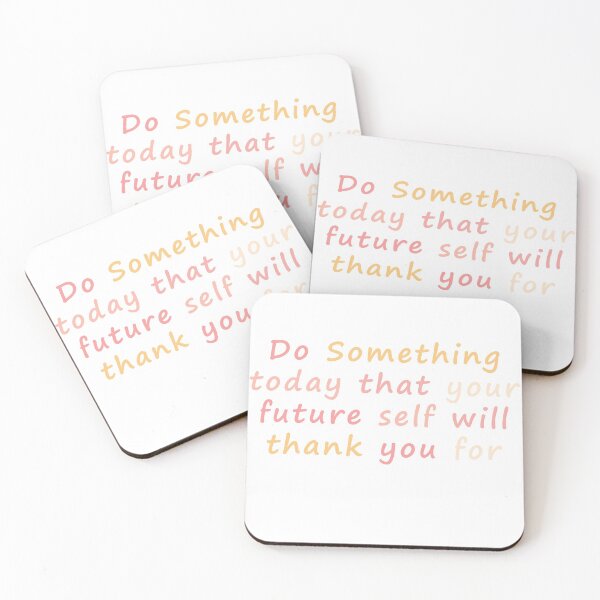 Item preview, Do something today the your future self will thank you for designed and sold by Katherine Winner.