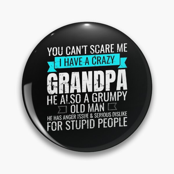Item preview, You Can't Scare Me I Have A Crazy Grandpa designed and sold by mdnrsakib.