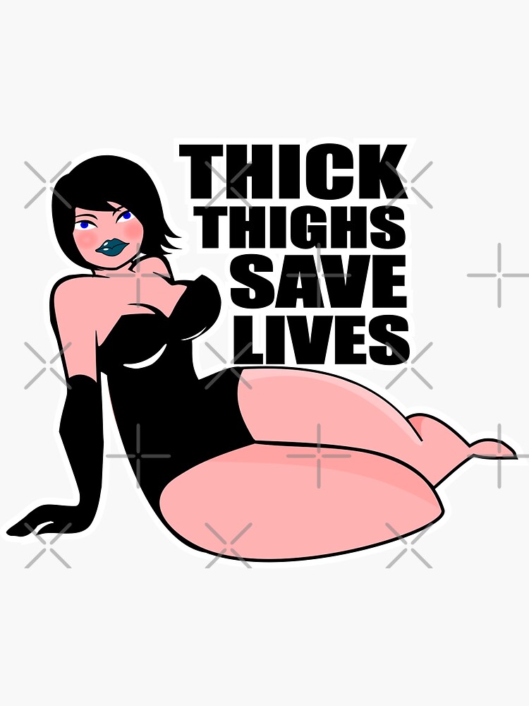 Thick Thighs Save Lives Sticker For Sale By Chaoskandy Redbubble