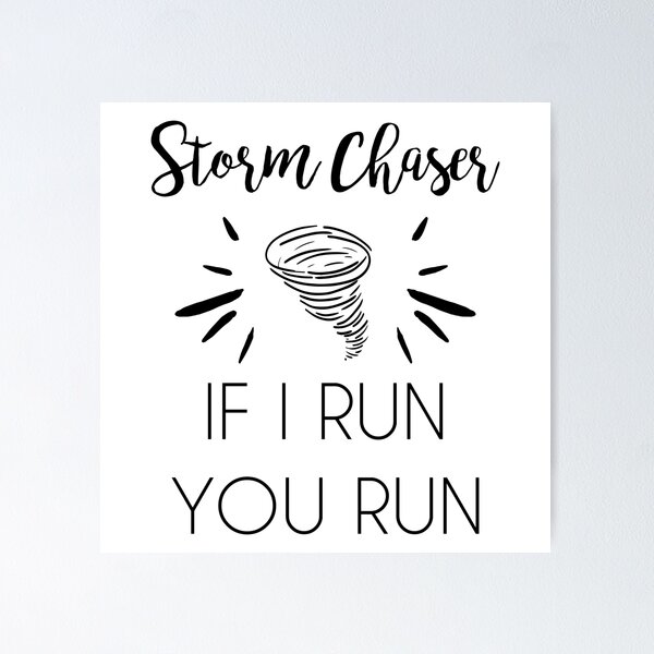 Item preview, Storm Chaser If I Run You Run T-Shirt designed and sold by ZANKELLO.