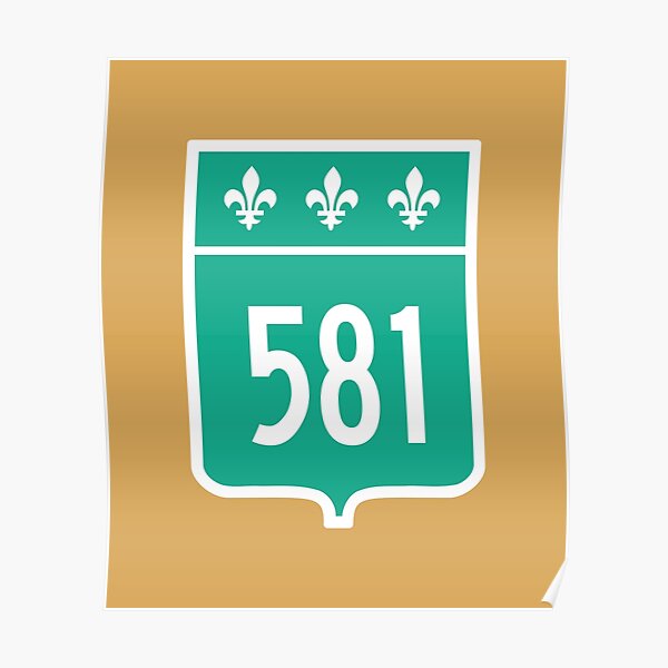 "Quebec Provincial Highway 581 (Area Code 581)" Poster for Sale by