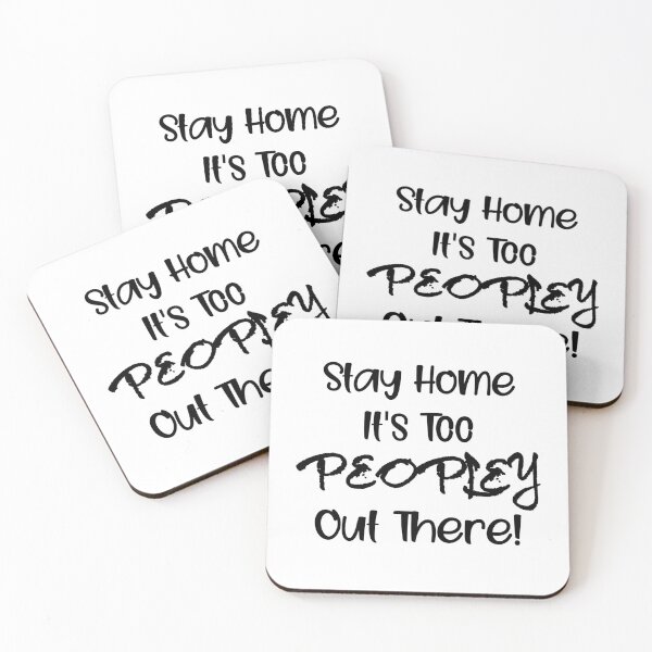 Item preview, Stay home it's too peopley designed and sold by Beeffervescent.
