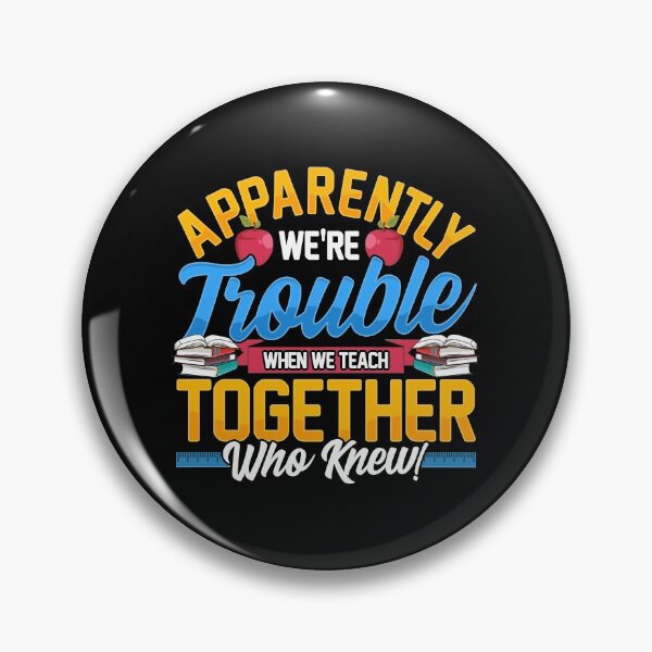 Item preview, Apparently We're Trouble When We Teach Together! designed and sold by perfectpresents.