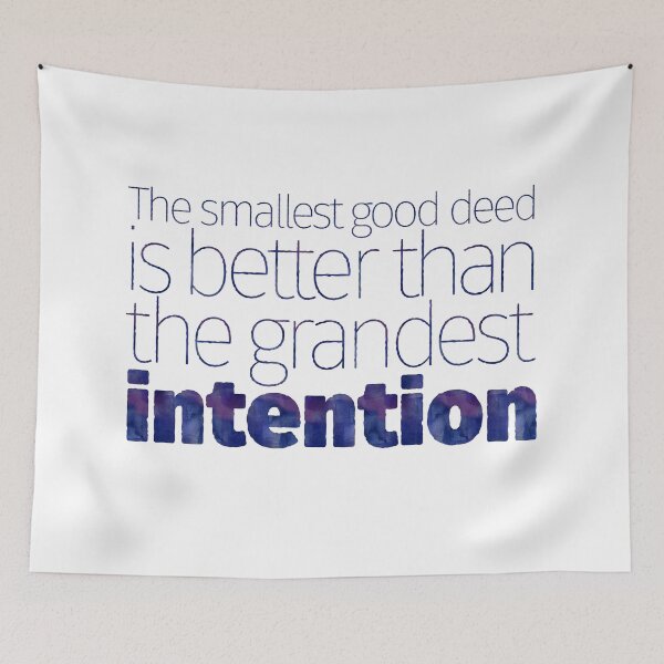 Item preview, The smallest good deed is better than the grandest intention designed and sold by x1brett.