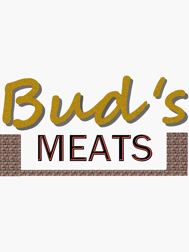"Fargo Meets Bud's Meats" Sticker for Sale by LWLex Redbubble