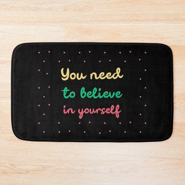 Item preview, You Need To Believe In Yourself designed and sold by vibrantyy.