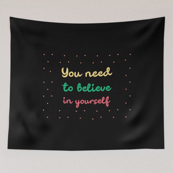 Item preview, You Need To Believe In Yourself designed and sold by vibrantyy.