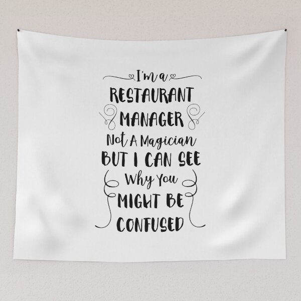 Item preview, I’m a Restaurant Manager Not A Magician But I Can See Why You Might Be Confused T-Shirt designed and sold by ZANKELLO.