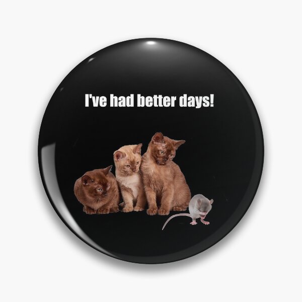Item preview, I've Had Better Days designed and sold by Danicus666.