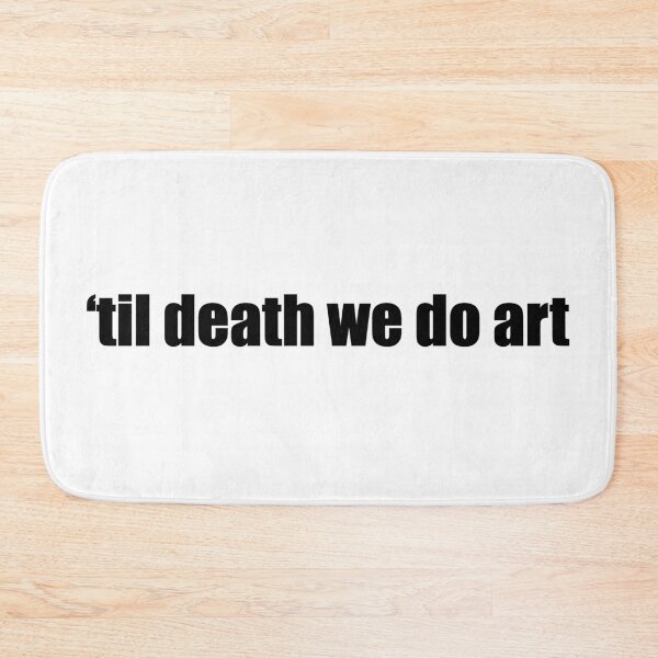 Item preview, 'til death we do art designed and sold by stillwater.