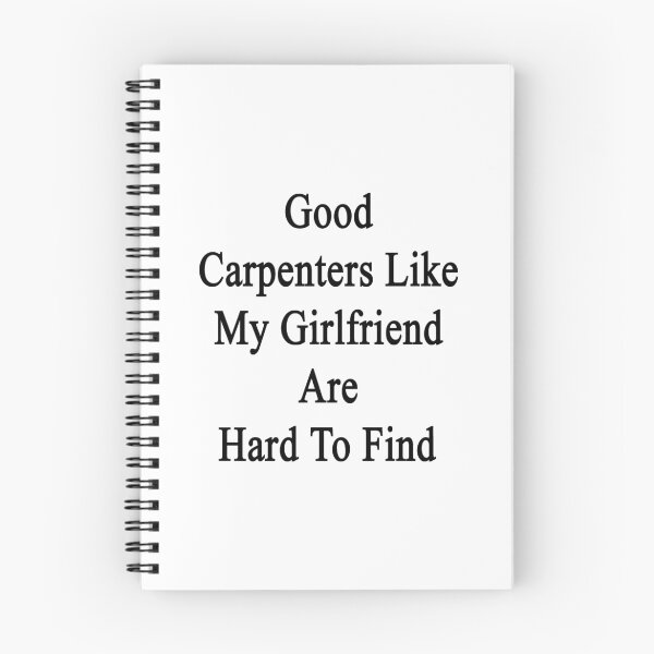 Item preview, Good Carpenters Like My Girlfriend Are Hard To Find  designed and sold by supernova23.