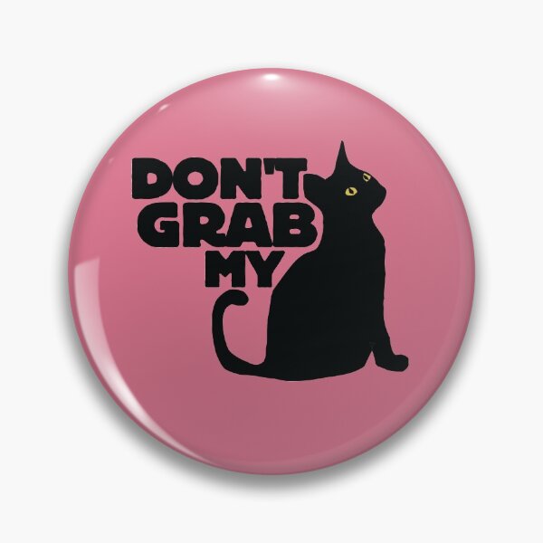 Item preview, Don't grab my cat designed and sold by FrictionMaxxing.