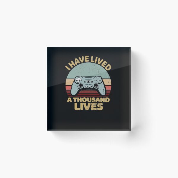 Item preview, I have lived a thousand lives gamers designed and sold by BrandyKrat.