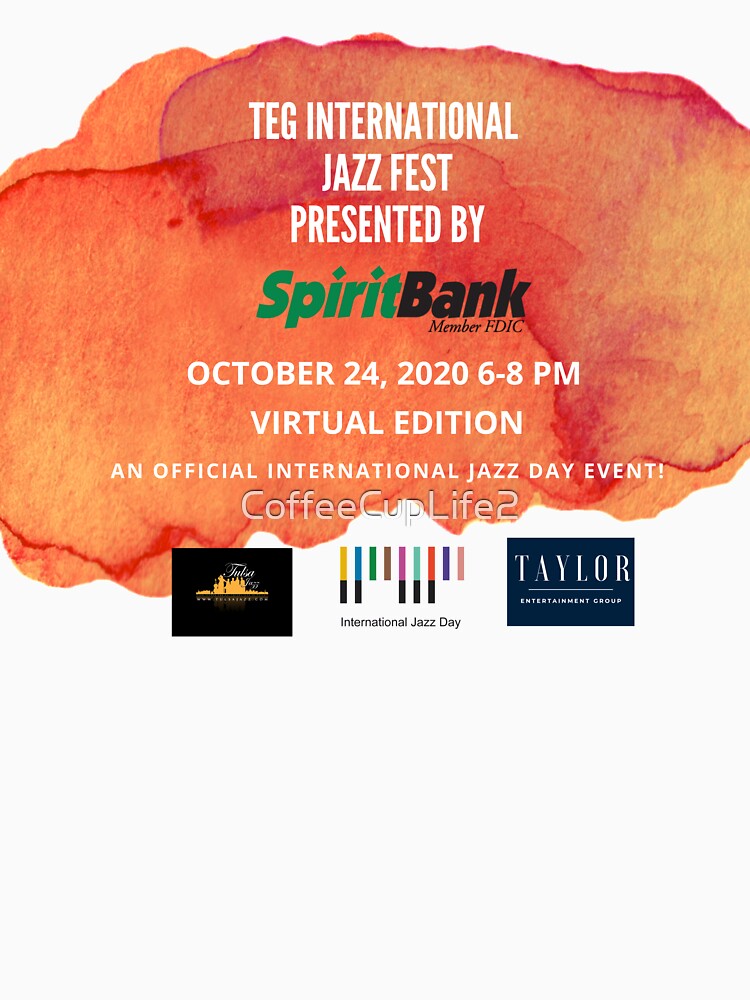 Artwork view, 2020 TEG International Jazz Fest Presented by SpiritBank! designed and sold by CoffeeCupLife2