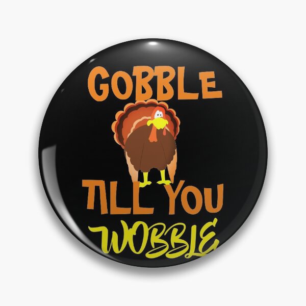 Item preview, Gobble Till You Wobble designed and sold by TINASTORESHOPE.