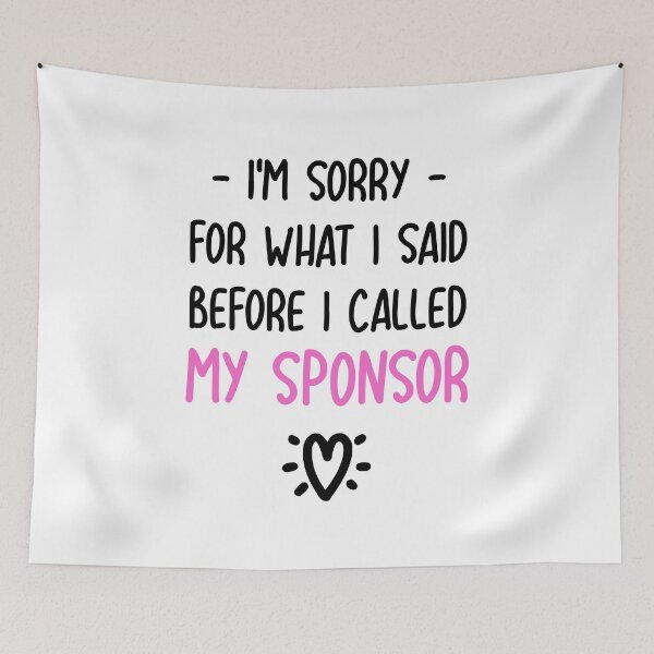 Item preview, I'm Sorry For What I Said Before I Called My Sponsor - Funny Sponsor T-shirt designed and sold by ZANKELLO.