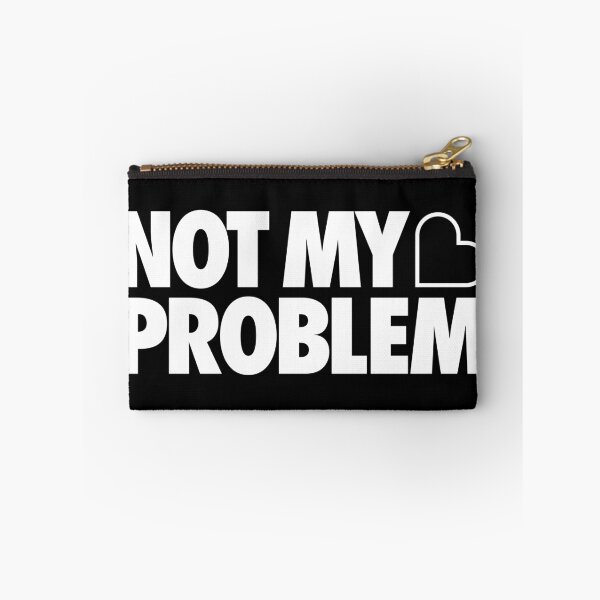 Item preview, Not My Problem designed and sold by Tobe Fonseca®.