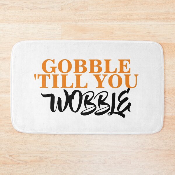 Item preview, Gobble Till You Wobble designed and sold by TINASTORESHOPE.