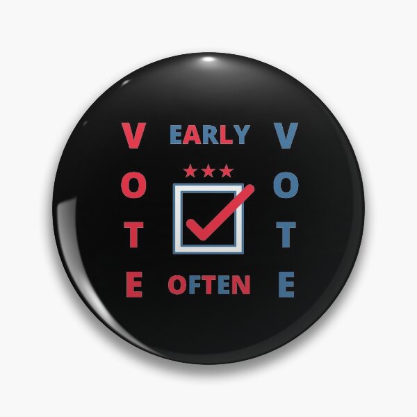 Item preview, Vote Early Vote Often. Vote. designed and sold by PrettyAmazing.
