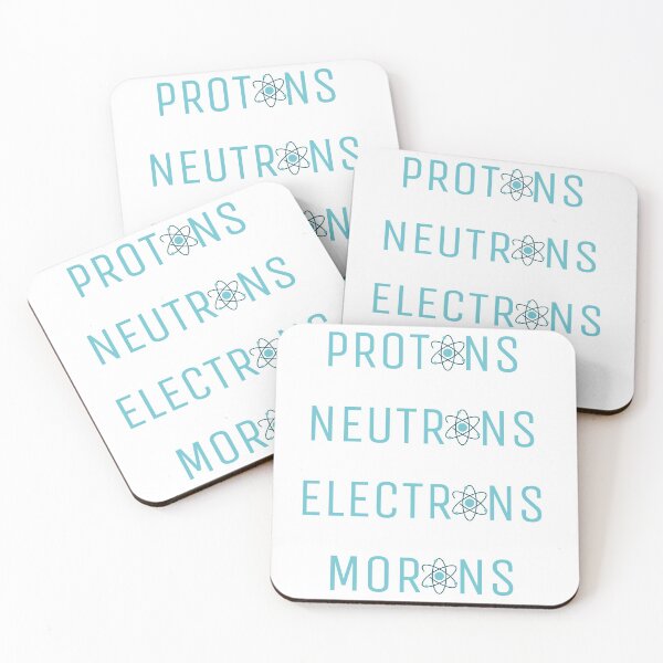 Item preview, Protons, Neutrons, Electrons and Morons designed and sold by Colorful Misfits.
