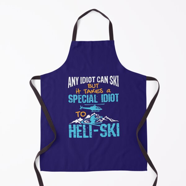 Item preview, Heli-Skiing Funny Any Idiot Can Ski But It Takes a Special Idiot to Heli-Ski designed and sold by jaygo.
