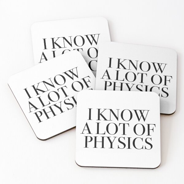 Item preview, I Know A Lot Of Physics, For Those Who Love Physics designed and sold by AlanPhotoArt.