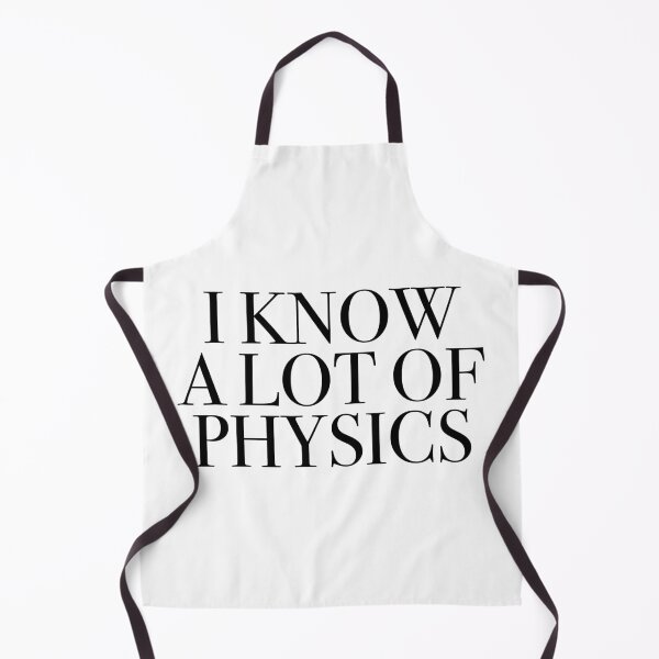 Item preview, I Know A Lot Of Physics, For Those Who Love Physics designed and sold by AlanPhotoArt.