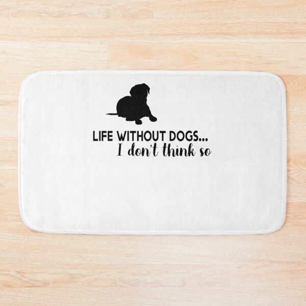 Item preview,  Life Without Dogs I Dont Think So designed and sold by yoyodsing15.