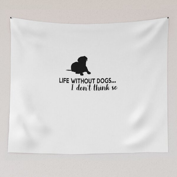 Item preview,  Life Without Dogs I Dont Think So designed and sold by yoyodsing15.